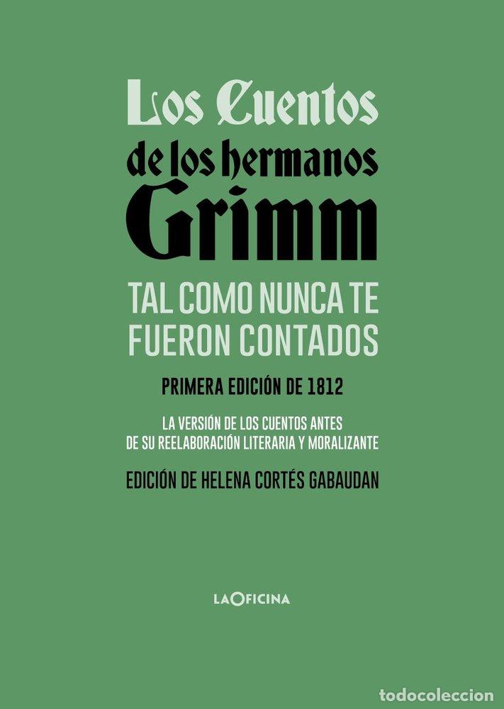 Libri: LOS CUENTOS DE LOS HERMANOS GRIMM TAL COMO NUNCA TE FUERON C - GRIMM, JACOB