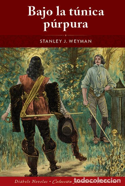Libros: BAJO LA TUNICA PURPURA - STANLEY J WEYMAN