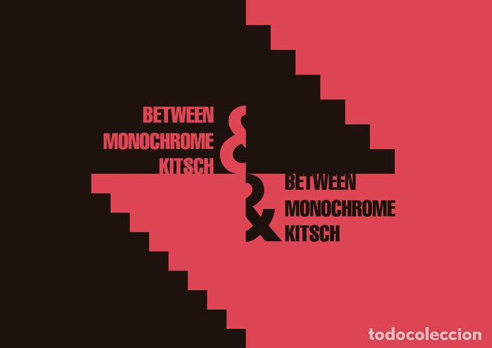 Libros: BETWEEN MONOCHROME & KITSCH - .