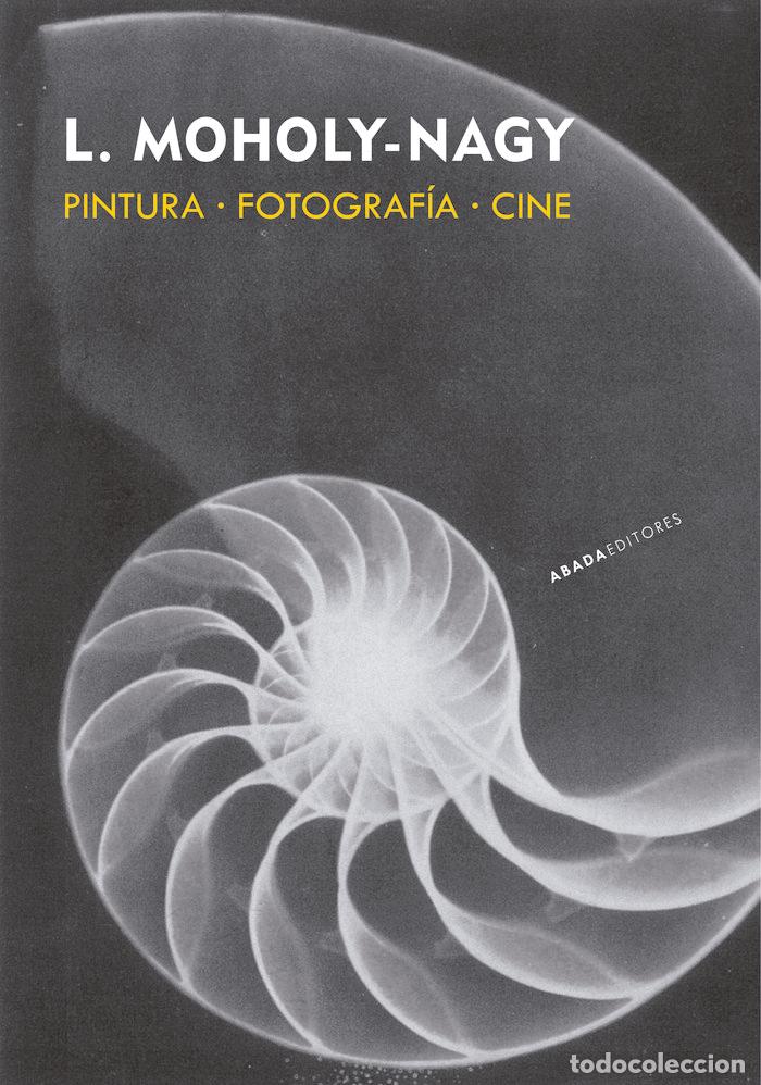 Libros: PINTURA O FOTOGRAFIA O CINE - MOHOLY-NAGY, LASZLO