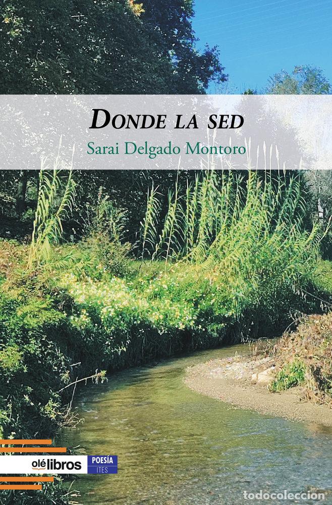 Livros: DONDE LA SED - DELGADO MONTORO, SARAI