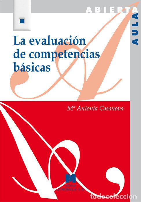 Libri: EVALUACION DE COMPETENCIAS BASICAS,LA - CASANOVA RODRIGUEZ, M&ordf; ANTONIA
