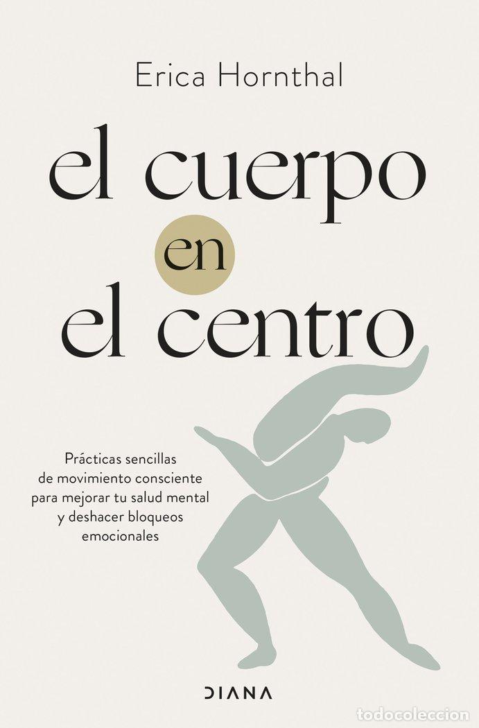 Livros: EL CUERPO EN EL CENTRO - ERICA HORNTHAL