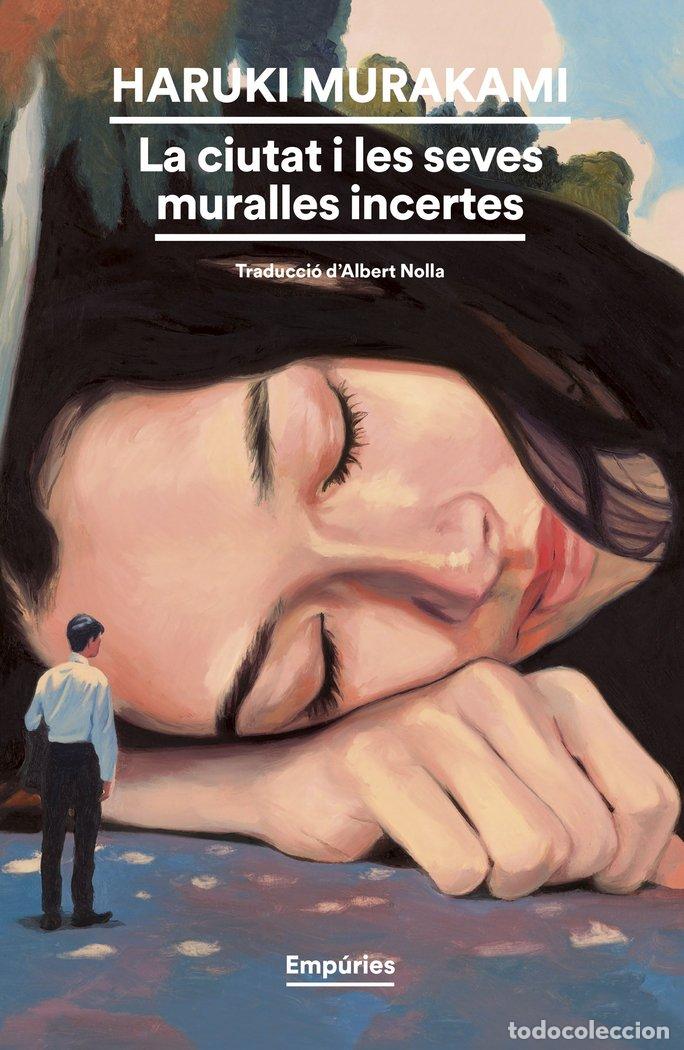 books: LA CIUTAT I LES SEVES MURALLES INCERTES - MURAKAMI, HARUKI