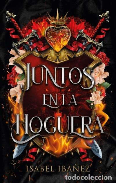 Livres: JUNTOS EN LA HOGUERA - IBA&Ntilde;EZ, ISABEL