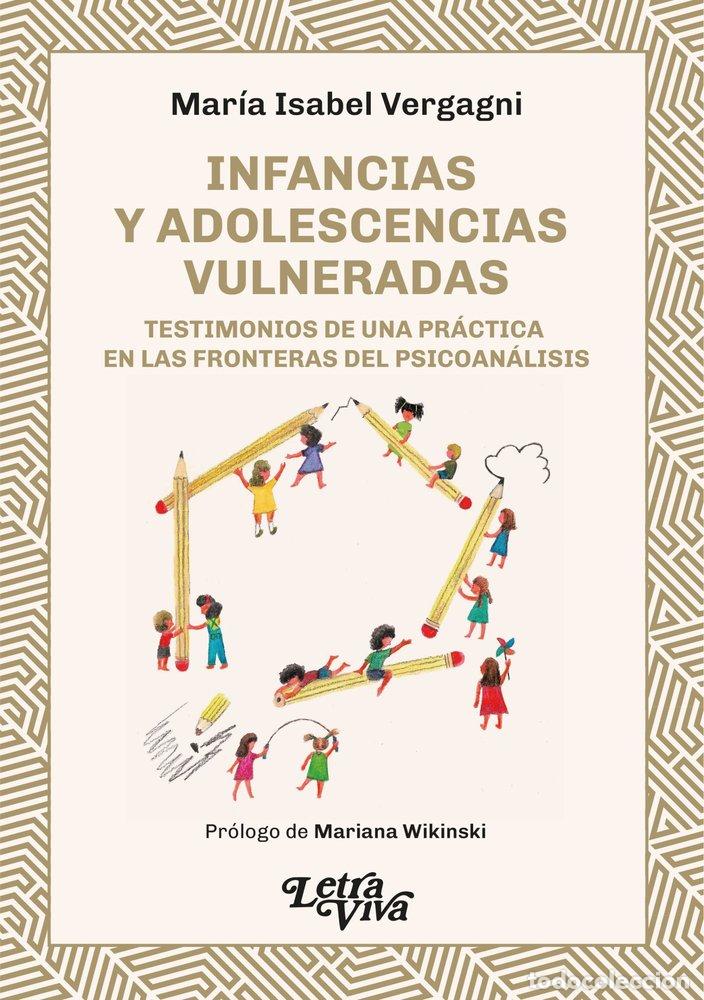Livres: INFANCIAS Y ADOLESCENCIAS VULNERADAS - MARIA ISABEL VERGAGNI