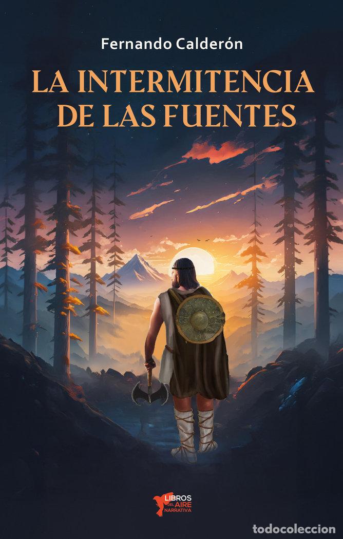 Livres: LA INTERMITENCIA DE LAS FUENTES - CALDERON, FERNANCO