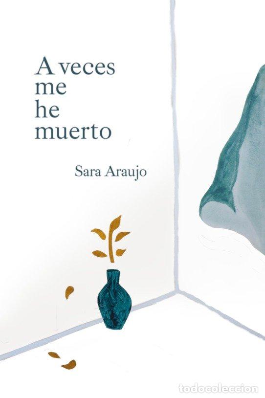 B&uuml;cher: A VECES ME HE MUERTO - ARAUJO, SARA