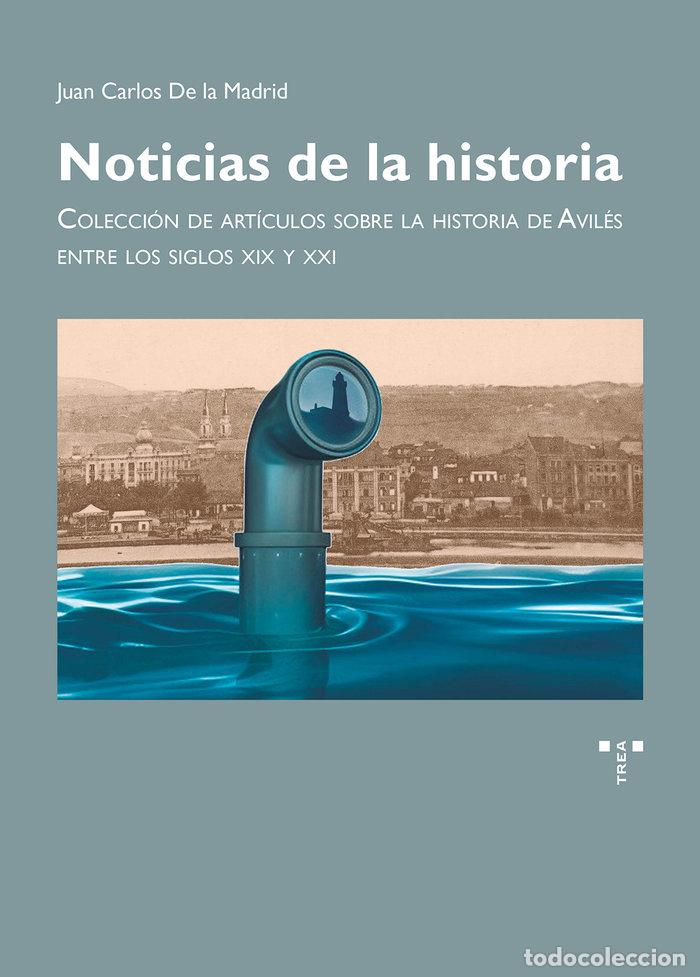 B&uuml;cher: NOTICIAS DE LA HISTORIA - DE LA MADRID, JUAN CARLOS
