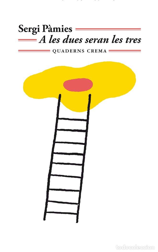 Libros: A LA DUES SERAN LES TRES - PAMIES, SERGI