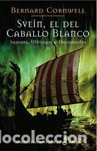 books: SVEIN EL DEL CABALLO BLANCO II - CORNWELL, BERNARD