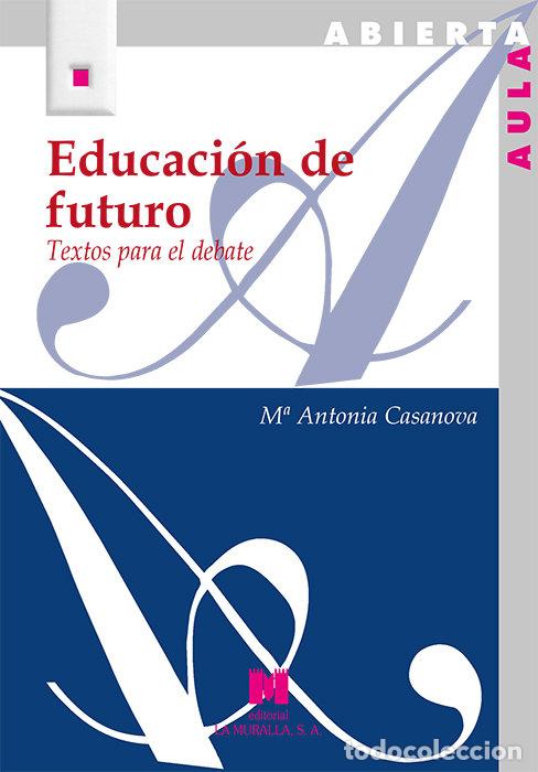 Livros: EDUCACION DE FUTURO - CASANOVA RODRIGUEZ, M&ordf; ANTONIA