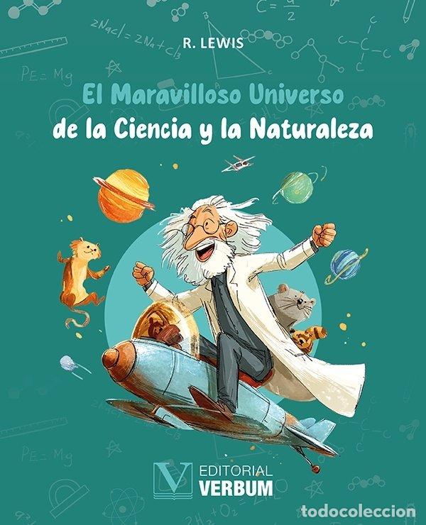 Libri: EL MARAVILLOSO UNIVERSO DE LA CIENCIA Y LA NATURALEZA - R. LEWIS