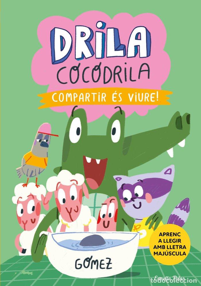 Libri: DRILA COCODRILA 6 COMPARTIR ES VIURE - GOMEZ