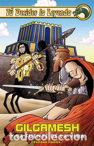Libri: TU DECIDES LA LEYENDA 3 GILGAMESH Y LA FUENTE DE LA VI - TORRES, TRISTAN