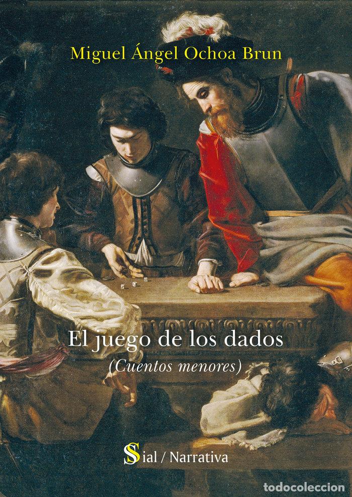 Libri: EL JUEGO DE LOS DADOS - OCHOA BRUN, MIGUEL ANGEL