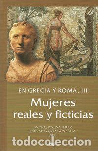 Libri: EN GRECIA Y ROMA III MUJERES REALES Y FICTICIAS - AA.VV.