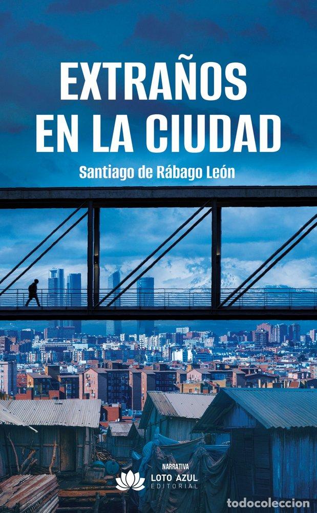 Libri: EXTRA&Ntilde;OS EN LA CIUDAD - DE RABAGO LEON, SANTIAGO