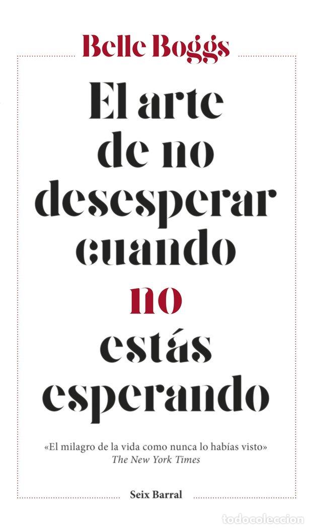 Libri: ARTE DE NO DESESPERAR CUANDO NO ESTAS ESPERANDO,EL - BOGGS, BELLE