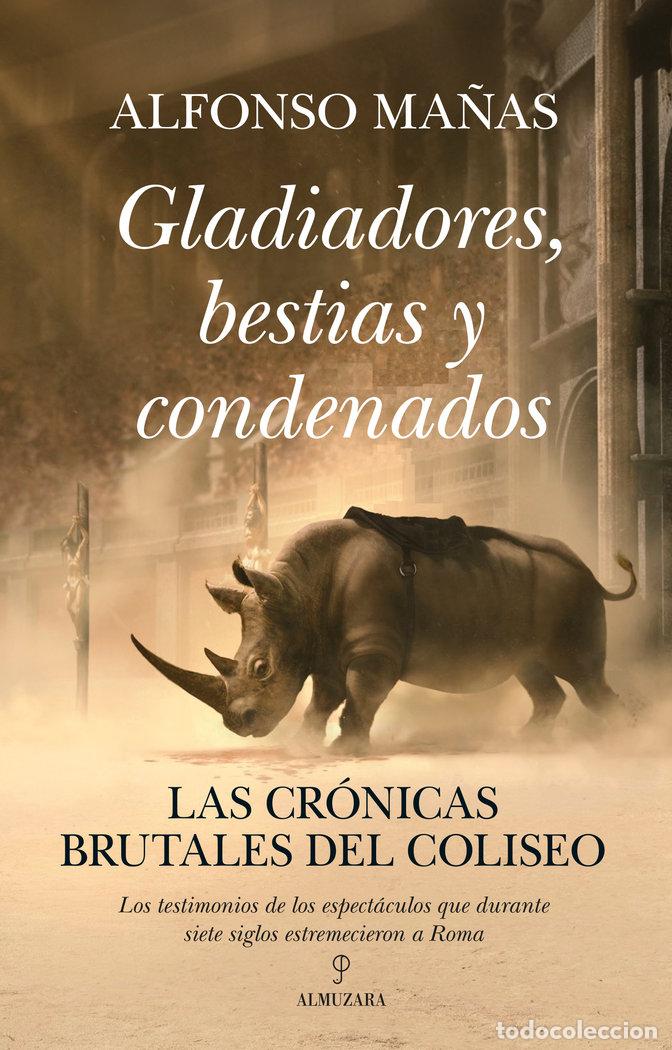 Libri: GLADIADORES BESTIAS Y CONDENADOS - MA&Ntilde;AS, ALFONSO