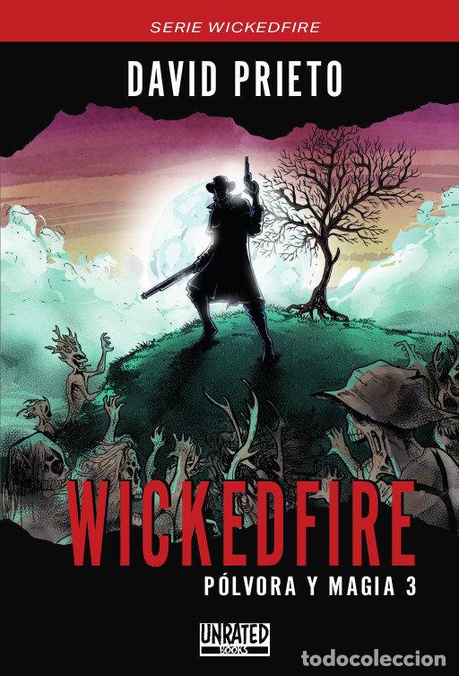 Libri: WICKEDFIRE POLVORA Y MAGIA 3 - PRIETO RUIZ, DAVID