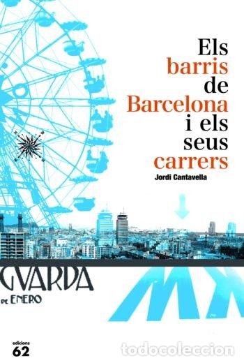 Livres: ELS BARRIS DE BARCELONA I ELS SEUS CARRERS - JORDI CANTAVELLA