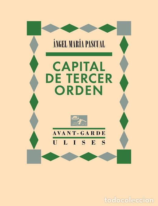 Libri: CAPITAL DE TERCER ORDEN - PASCUAL, ANGEL MARIA
