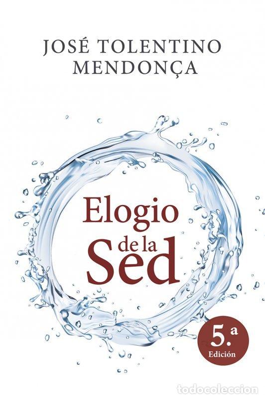 Livros: ELOGIO DE LA SED - TOLENTINO MENDON&Ccedil;A, JOSE