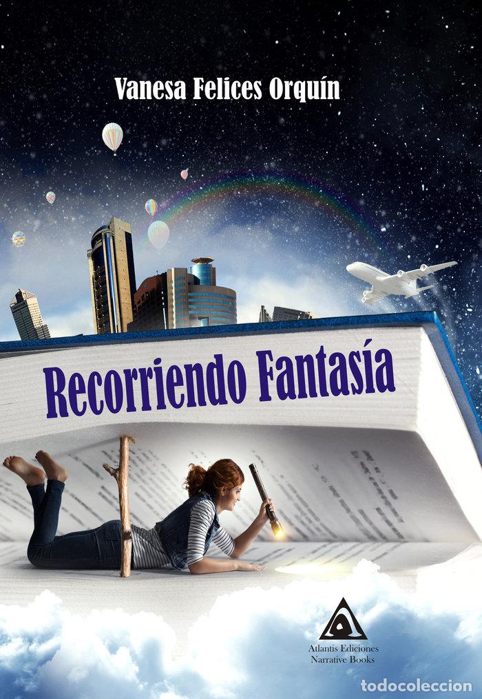 Libros: RECORRIENDO FANTASIA - FELICES ORQUIN, VANESA