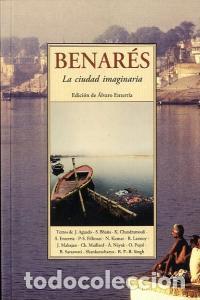 Libros: BENARES LA CIUDAD IMAGINARIA - AA.VV