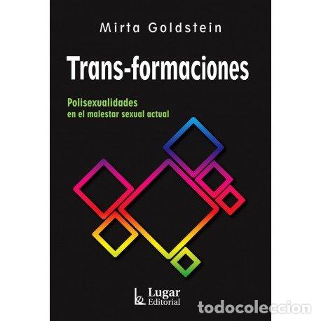 Libros: TRANS FORMACIONES POLISEXUALIDADES EN EL MALESTAR ACTUAL - MIRTA GOLDSTEIN