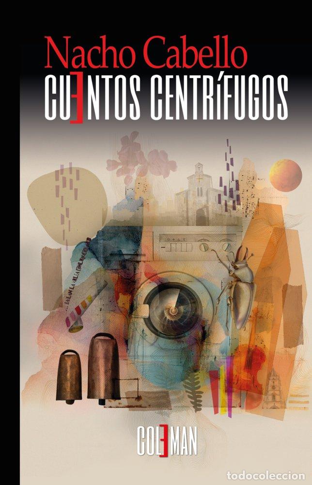 Libros: CUENTOS CENTRIFUGOS - CABELLO, NACHO