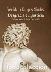 Libros: DESGRACIA E INJUSTICIA - ENRIQUEZ SANCHEZ, JOSE MARIA