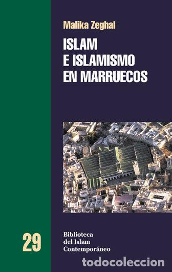 Libros: ISLAM E ISLAMISMO EN MARRUECOS - ZEGHAL, MALIKA