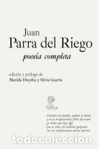 Libros: POESIA COMPLETA JUAN PARRA - PARRA DEL RIEGO, JUAN