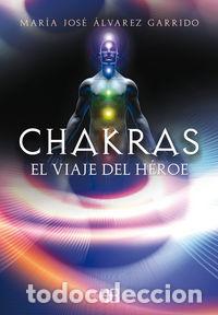 books: CHAKRAS EL VIAJE DEL HEROE - ALVAREZGARRIDO, MARIAJOSE