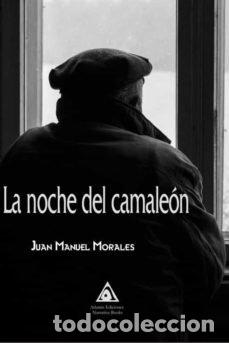 books: LA NOCHE DEL CAMALEON - JUAN MANUEL MORALES