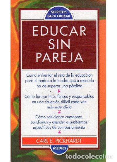 Libros: EDUCAR SIN PAREJA - PICKHARDT, C.