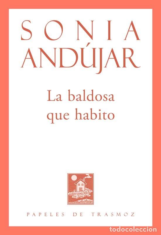 Livres: LA BALDOSA QUE HABITO - SONIA ANDUJAR