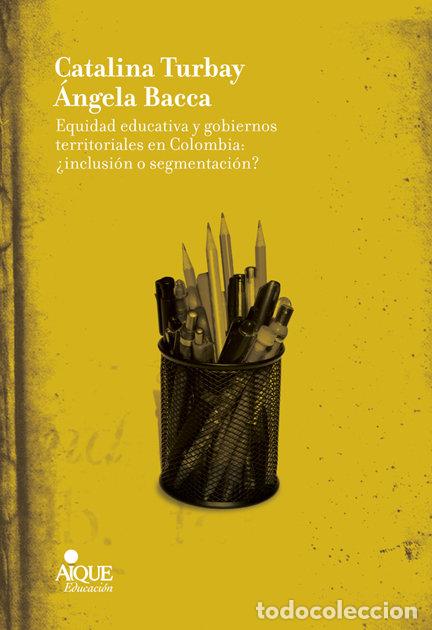 Livres: EQUIDAD EDUCATIVA GOBIERNOS TERRITORIALES COLOMBIA INCLUSIO - TURBAY, CATALINA