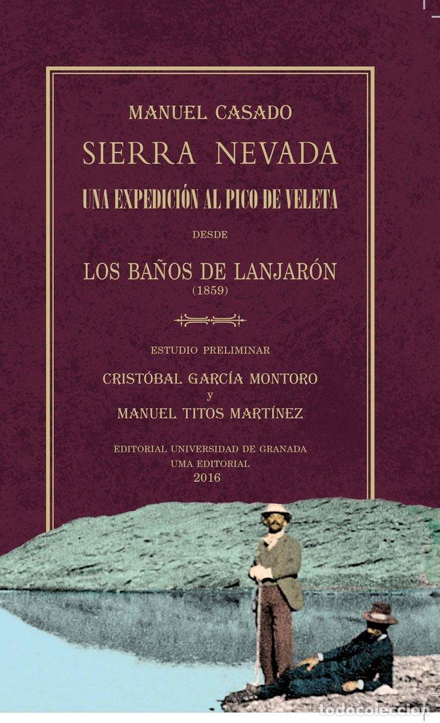 B&uuml;cher: SIERRA NEVADA. UNA EXPEDICION AL PICO DEL VELETA DESDE LOS B - CASADO SANCHEZ DE CASTILLA, MANUEL
