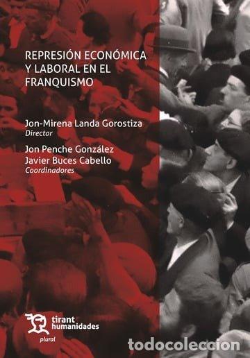 Livres: REPRESION ECONOMICA Y LABORAL EN EL FRANQUISMO - PENCHE GONZALEZ, JON