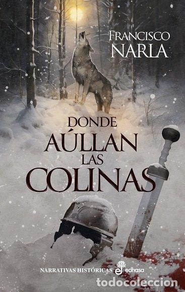 Libri: DONDE AULLAN LAS COLINAS - NARLA, FRANCISCO