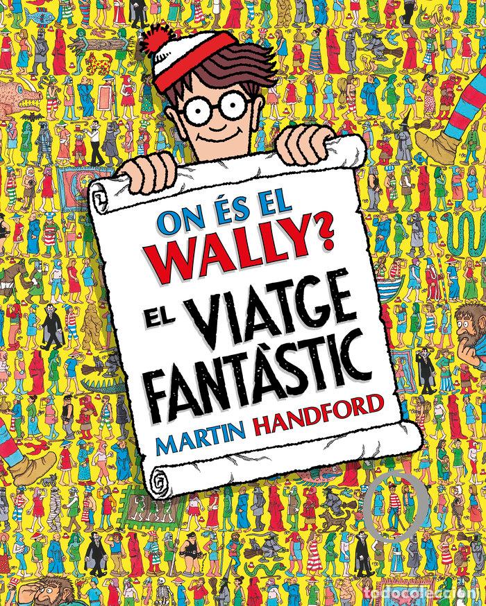 Libri: ON ES EL WALLY EL VIATGE FANTASTIC - MARTIN HANDFORD