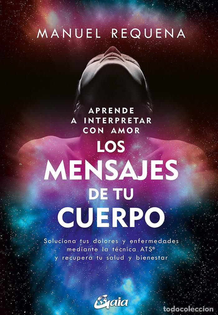 B&uuml;cher: APRENDE A INTERPRETAR CON AMOR LOS MENSAJES DE TU CUERPO - REQUENA USANO, MANUEL