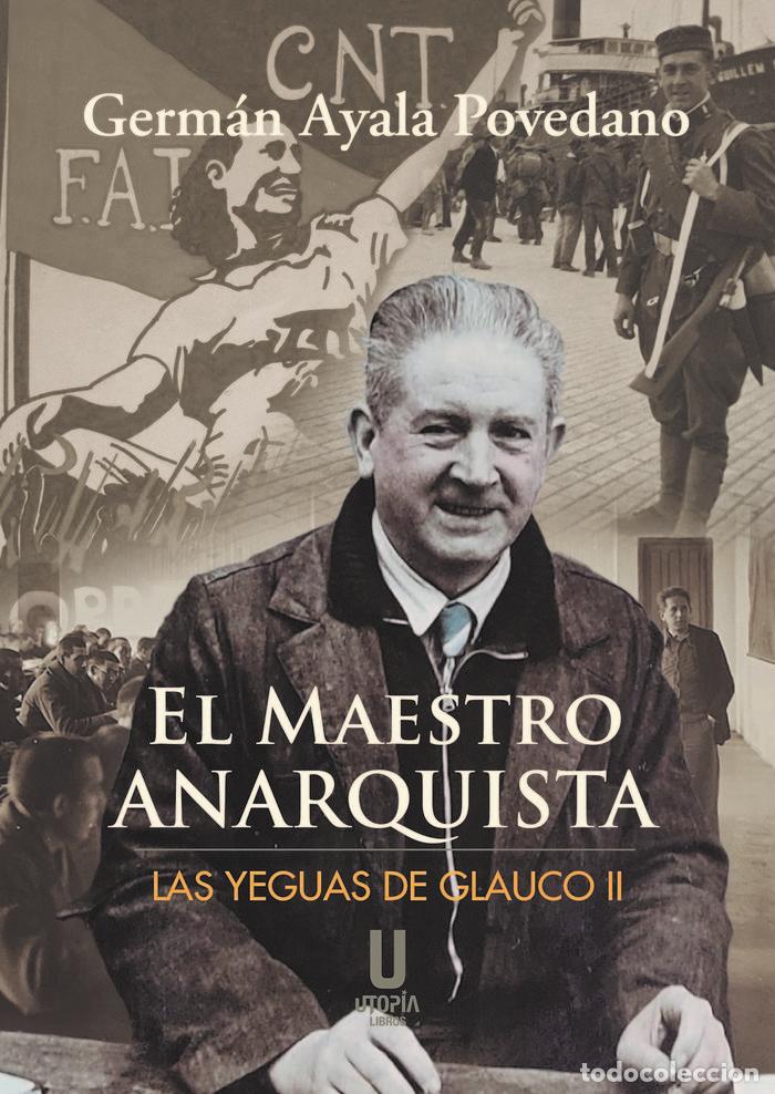 Libros: EL MAESTRO ANARQUISTA - AYALA POVEDANO, GERMAN
