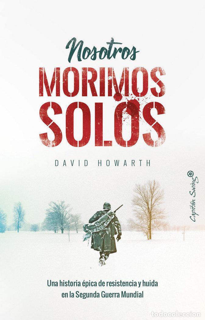 Libri: NOSOTROS MORIMOS SOLOS - HOWARTH, DAVID