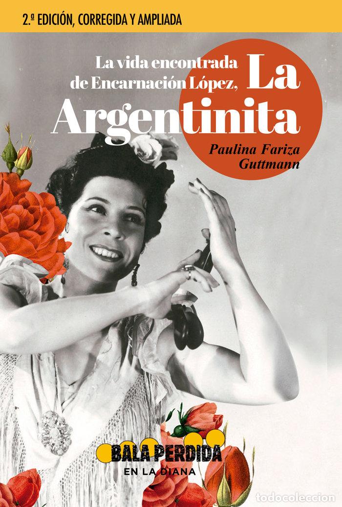 Livres: VIDA ENCONTRADA ENCARNACION LOPEZ LA ARGENTINITA - FARIZA GUTTMANN, PAULINA