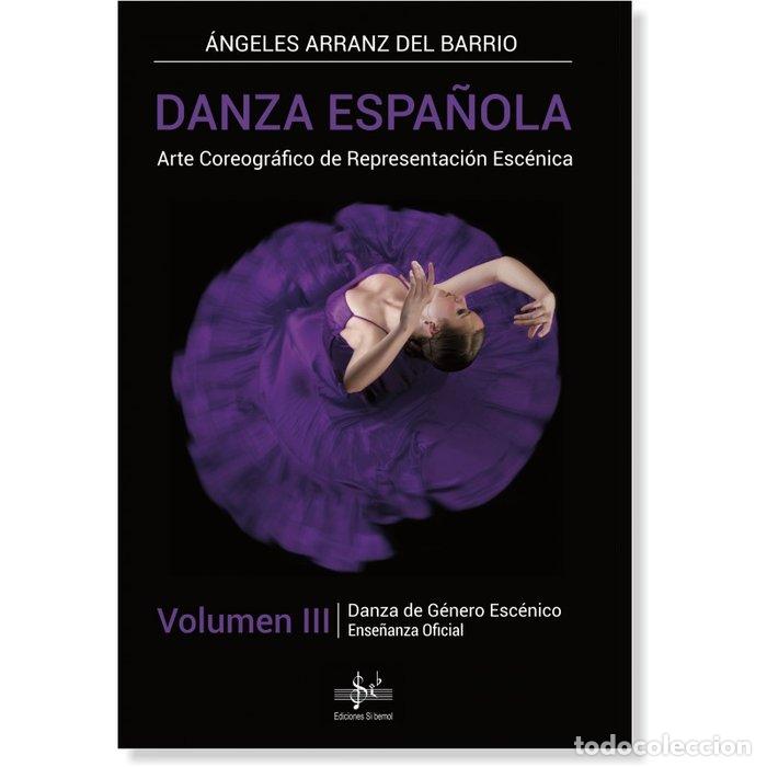 Libros: DANZA ESPA&Ntilde;OLA VOL.III DANZA DE GENERO ESCENICO - ARRANZ DEL BARRIO, ANGELES