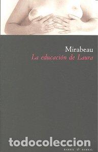 Libri: EDUCACION DE LAURA,LA - MIRABEAU